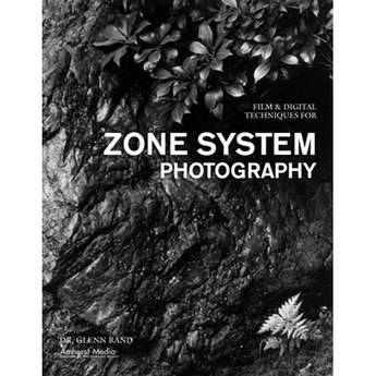 Amherst Media Book: Film and Digital Techniques for Zone System Photography by Dr. Glenn Rand 