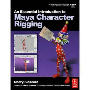 Focal Press An Essential Introduction to Maya Character Rigging with DVD