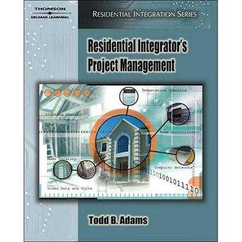 Thomson Delmar Learning Book: Residential Integrator's Project Management by Todd B. Adams, Gwenn Wilson 