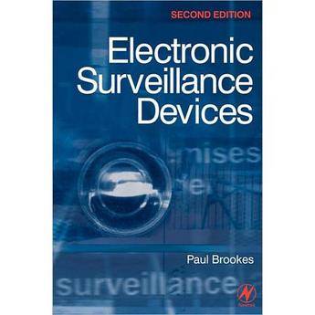 Focal Press Book:  Electronic Surveillance Devices (2nd Edition) by Paul Brookes