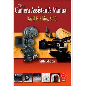 Focal Press Book: The Camera Assistant's Manual, 5th Ed. by David E. Elkins, SOC