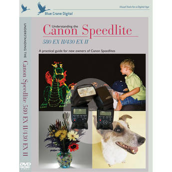 Blue Crane Digital DVD: Understanding the Canon Speedlite 580 EX II/430 EX II