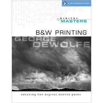 Sterling Publishing Book: Digital Masters: B&W Printing by George DeWolfe
