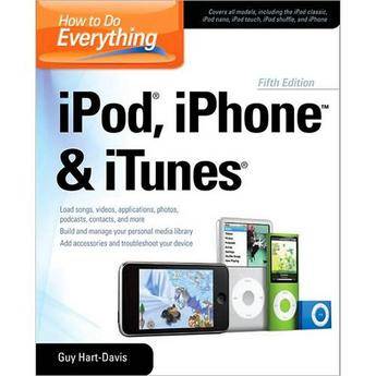 McGraw-Hill Book: How to Do Everything iPod, iPhone & iTunes, Fifth Edition by Guy Hart-Davis