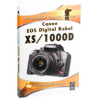 Focal Press Book: Focal Digital Camera Guide: Canon EOS Digital Rebel XS/350D