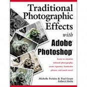 Amherst Media Book: Traditional Photo Effects with Adobe Photoshop