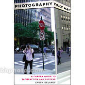 Amphoto Book: Photography Your Way: A Career Guide To Satisfaction And Success