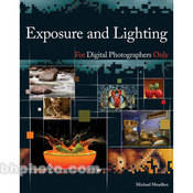Wiley Publications Book: Exposure and Lighting for Digital Photographers Only