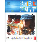 Focal Press Book/CD-Rom: Painter IX Creativity by Jeremy Sutton