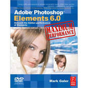 Focal Press Book/DVD: Adobe Photoshop Elements 6 Maximum Performance by Mark Galer