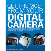 F&W Publications Book: Get the Most from Your Digital Camera: The Ultimate Guide to Digital Cameras, Software, Printing and Technique by Simon Joinson