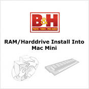 B&H Photo RAM/HARDDRIVE INSTALL INTO MAC MINI