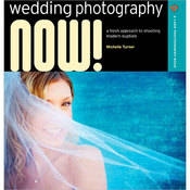 Sterling Publishing Book: Wedding Photography NOW! by Michelle Turner 