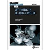 Amphoto Book: Basics Photography: Working in Black & White by David Prakel 