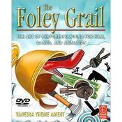 Focal Press Book/DVD: The Foley Grail by Vanessa Theme Ament
