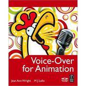 Focal Press Book:  Voice-Over for Animation by Jean Ann Wright & M.J. Lallo