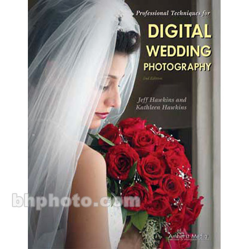 Amherst Media Book: Professional Techniques for Digital Wedding Photography