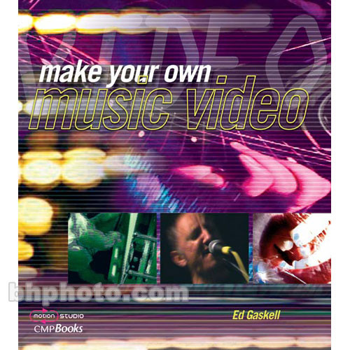 CMP Books Book: Make Your Own Music Video