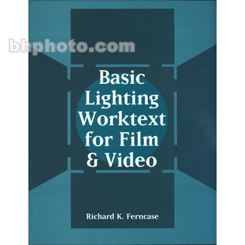 Focal Press Book: Basic Lighting Worktext for Film and Video