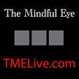 The Mindful Eye TMELive.com