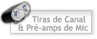 Strips de Canal & Pr�-Amplificadores