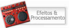 Efeitos/Processamento
