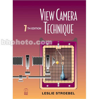 Focal Press Book: View Camera Technique - 7th Edition