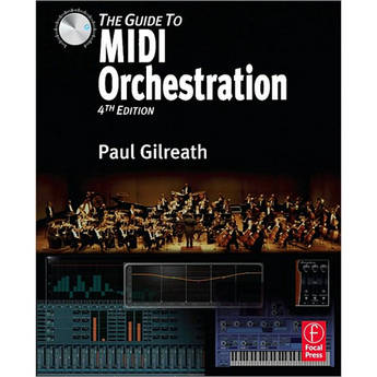 Focal Press Book: The Guide to MIDI Orchestration, 4th ed. by Paul Gilreath