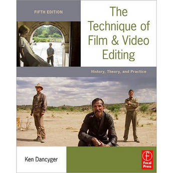 Focal Press Book: The Technique of Film and Video Editing by Ken Dancyger