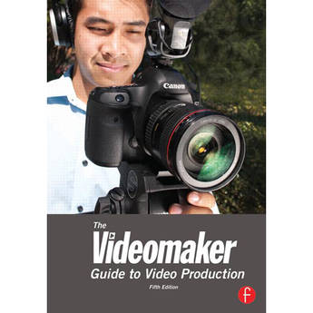 Focal Press Book: The Videomaker Guide to Video Production (5th Edition, Paperback)