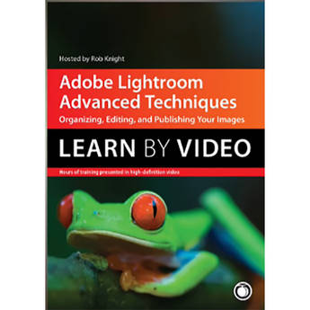 Peachpit Press DVD: Adobe Lightroom Advanced Techniques: Learn by Video: Organizing, Editing, and Publishing Your Images
