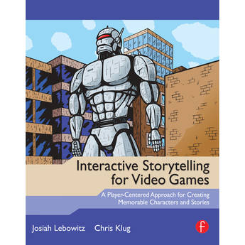 Focal Press Book: Interactive Storytelling for Video Games: A Player-Centered Approach to Creating Memorable Characters and Stories (Paperback)
