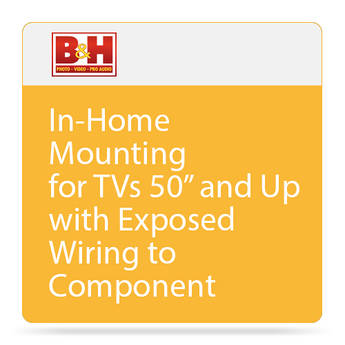 B&H Photo Video TV WALL MOUNTING 50" AND UP EX WIRING