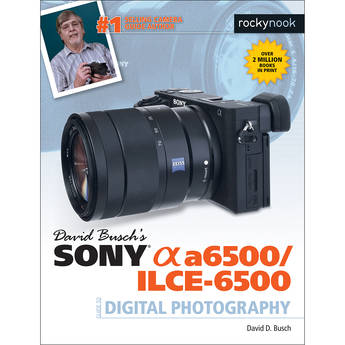 Rocky Nook Sony Alpha a6500/ILCE-6500 Guide to Digital Photography
