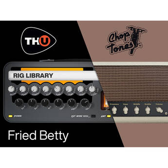 Overloud Choptones Fried Betty Rig Library for TH-U (Download)
