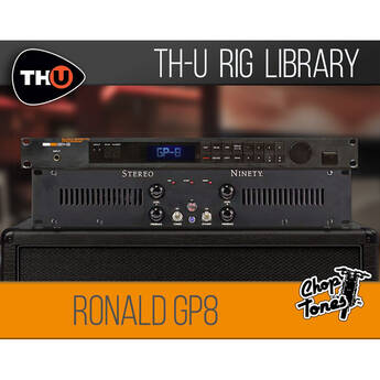 Overloud Choptones Ronald GP-8 Rig Library for TH-U