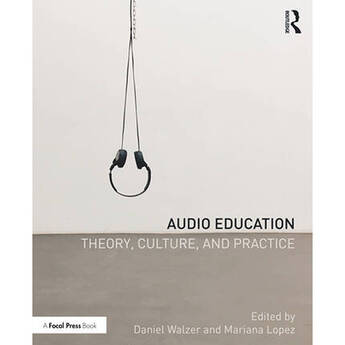 Focal Press Audio Education: Theory, Culture, and Practice