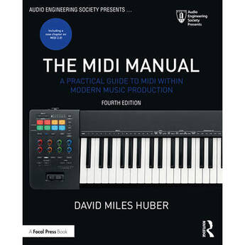 Focal Press The MIDI Manual: A Practical Guide to MIDI within Modern Music Production