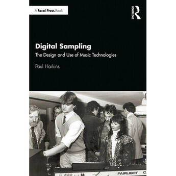 Focal Press Digital Sampling: The Design and Use of Music Technologies
