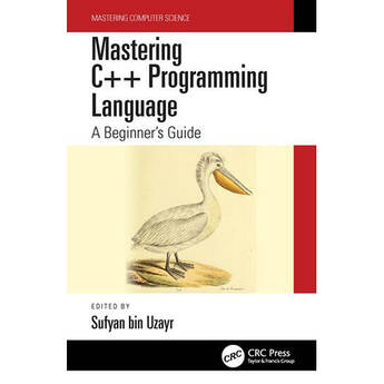 Focal Press Mastering C++ Programming Language: A Beginner's Guide