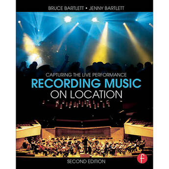 Focal Press Recording Music on Location: Capturing the Live Performance
