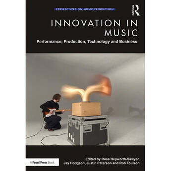 Focal Press Innovation in Music: Performance, Production, Technology, and Business