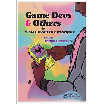 Focal Press Game Devs and Others: Tales from the Margins