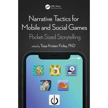 Focal Press Narrative Tactics for Mobile and Social Games: Pocket-Sized Storytelling