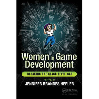 Focal Press Women in Game Development: Breaking the Glass Level-Cap
