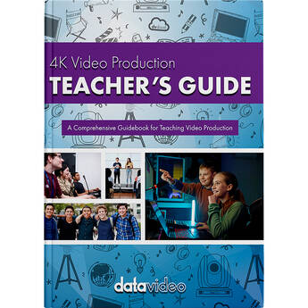 Datavideo 4K Video Production Teacher's Guide