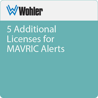 Wohler 5 Additional Licenses for MAVRIC Alerts