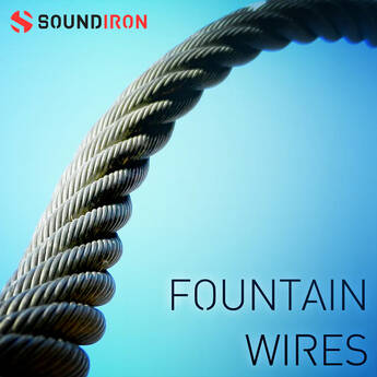 Soundiron Fountain Wires Field Recordings Library for Kontakt