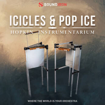 Soundiron Hopkin Instrumentarium: Icicles & Pop Ice Library for Kontakt