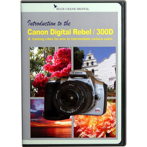 Blue Crane Digital DVD: Introduction to the Canon Digital Rebel